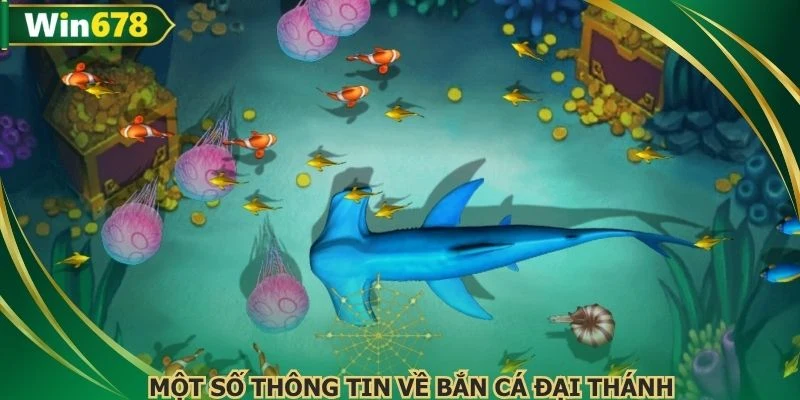 Một số thông tin về bắn cá đại thánh