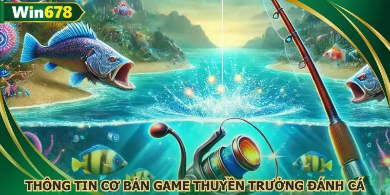 Những thông tin cơ bản về thuyền trưởng săn boss