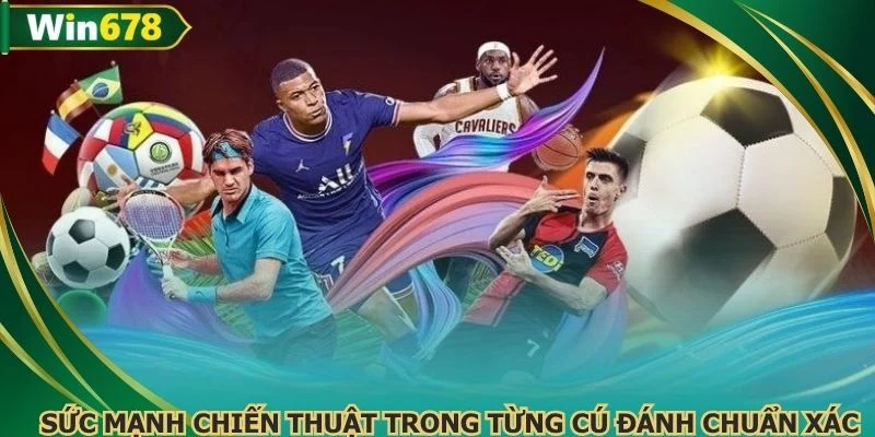 Sức mạnh chiến thuật trong từng cú đánh chuẩn xác